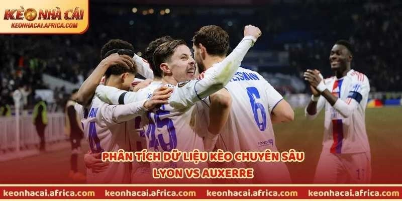 Phân tích dữ liệu kèo chuyên sâu Lyon vs Auxerre