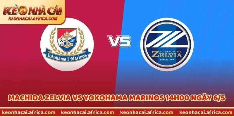 Trận Machida Zelvia Vs Yokohama Marinos 14h00 Ngày 6/5